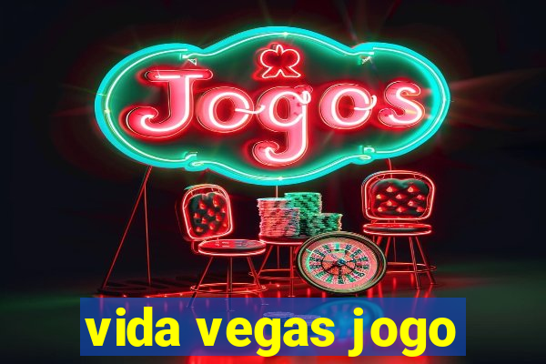 vida vegas jogo