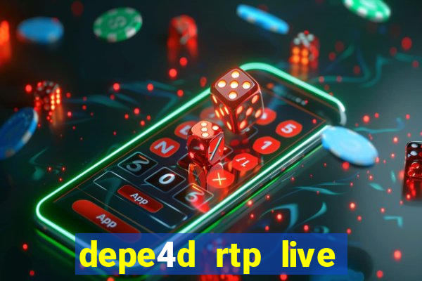 depe4d rtp live slot online