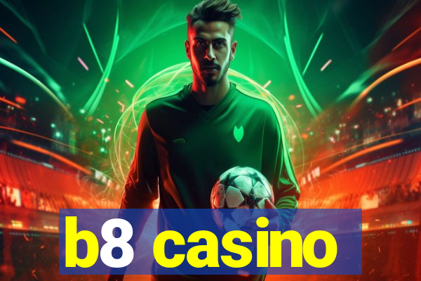 b8 casino