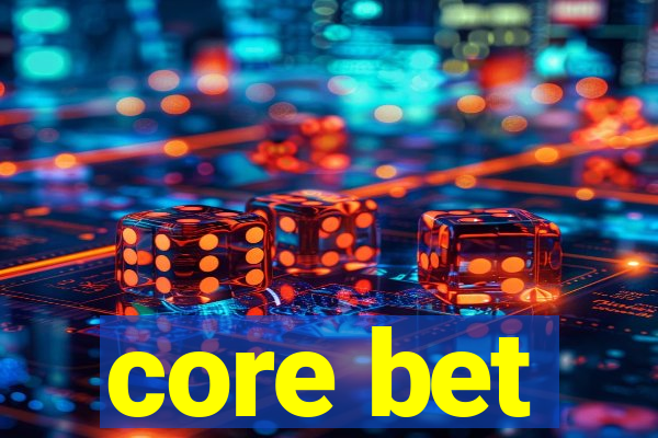 core bet