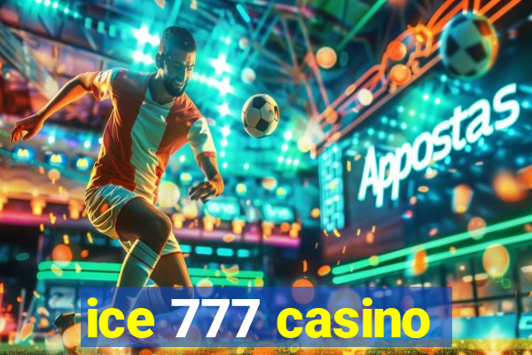 ice 777 casino