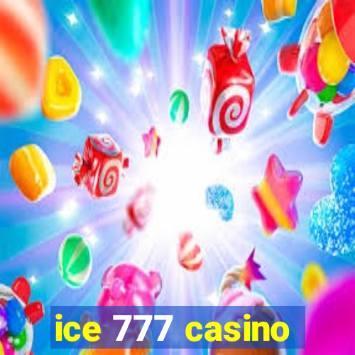 ice 777 casino