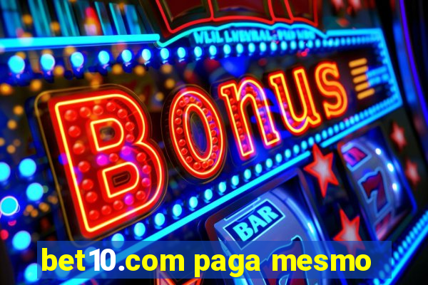 bet10.com paga mesmo