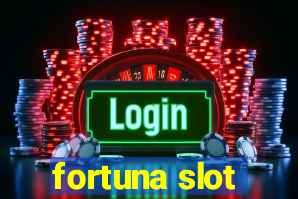 fortuna slot