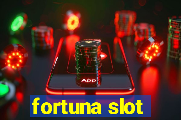 fortuna slot