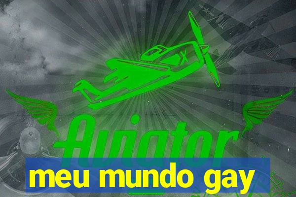 meu mundo gay