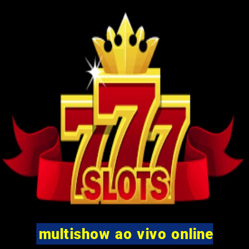 multishow ao vivo online