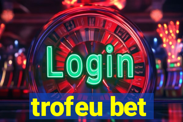 trofeu bet