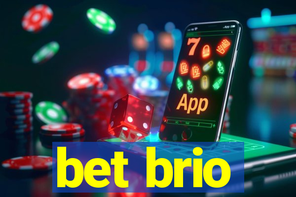 bet brio