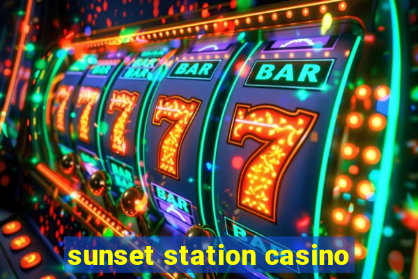 sunset station casino