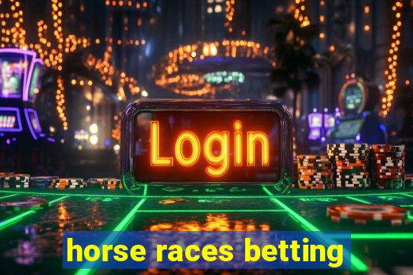 horse races betting