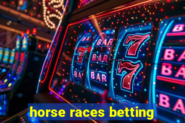 horse races betting