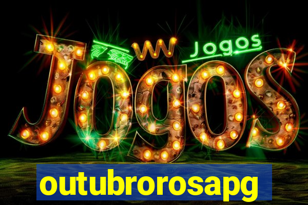 outubrorosapg