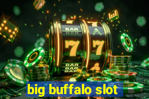 big buffalo slot