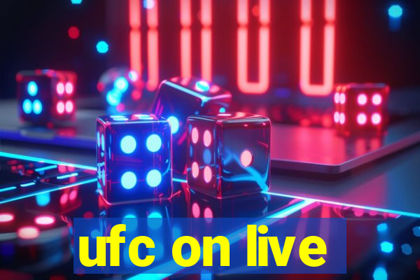 ufc on live