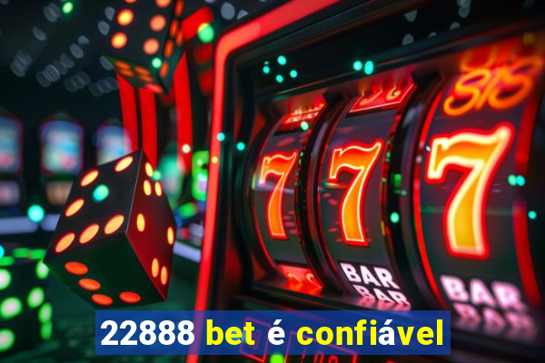 22888 bet é confiável