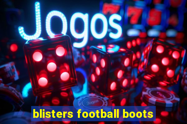 blisters football boots