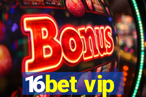 16bet vip