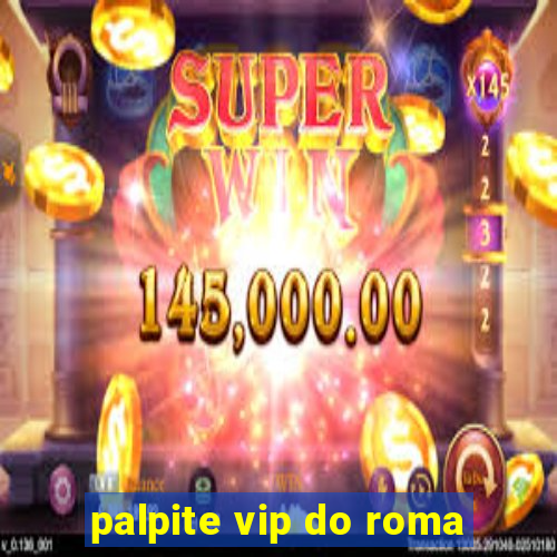 palpite vip do roma