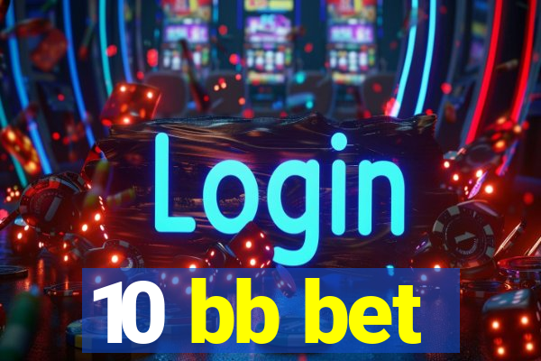 10 bb bet