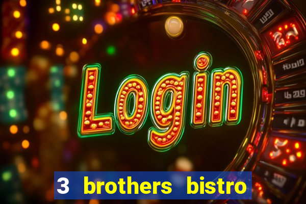 3 brothers bistro and casino