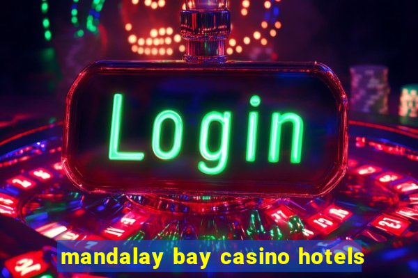 mandalay bay casino hotels