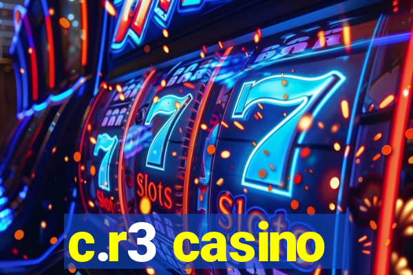 c.r3 casino