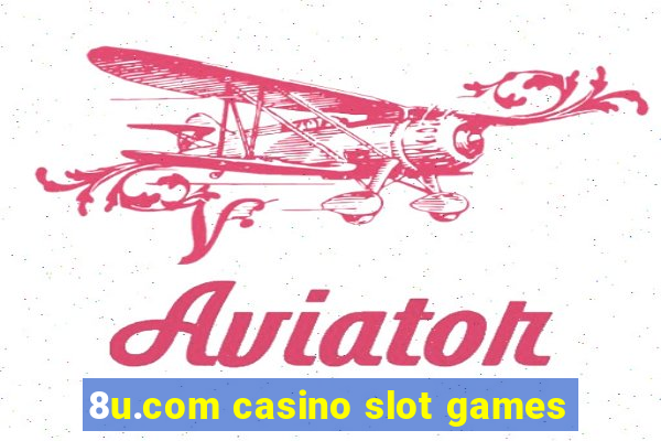 8u.com casino slot games