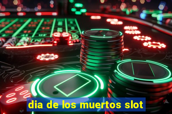 dia de los muertos slot