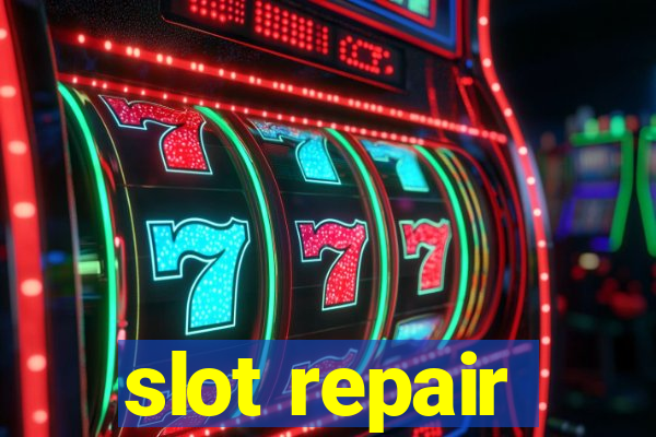 slot repair