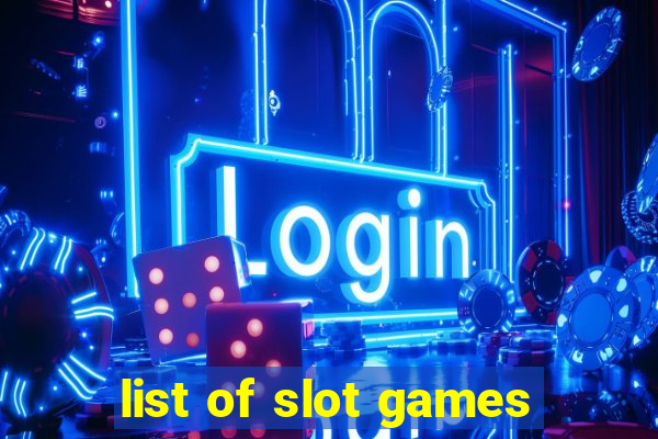 list of slot games