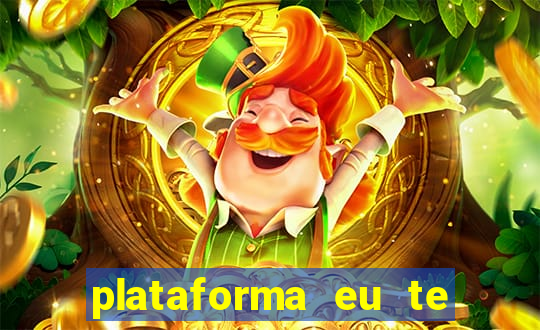 plataforma eu te amo pg