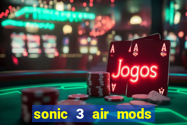 sonic 3 air mods extra slot unlimited