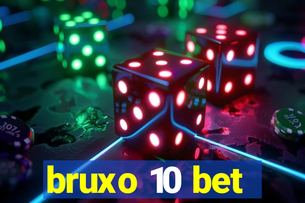 bruxo 10 bet