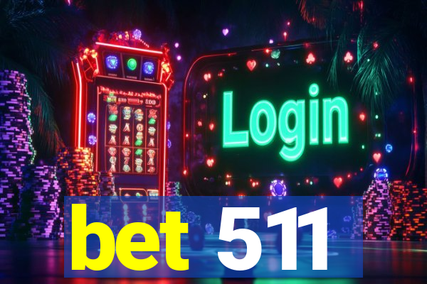 bet 511