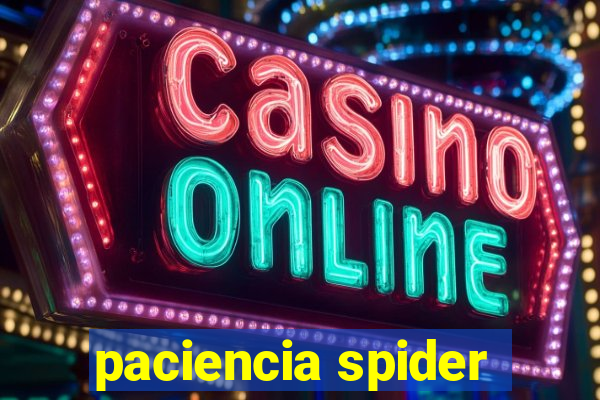 paciencia spider