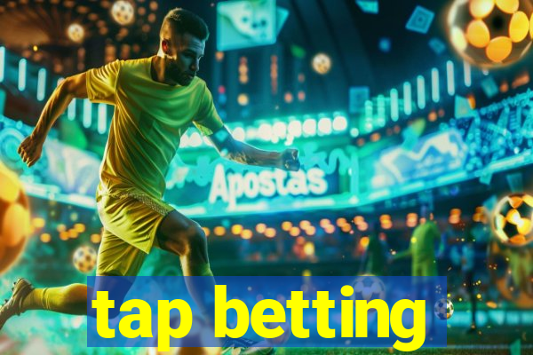 tap betting