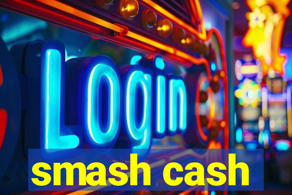 smash cash