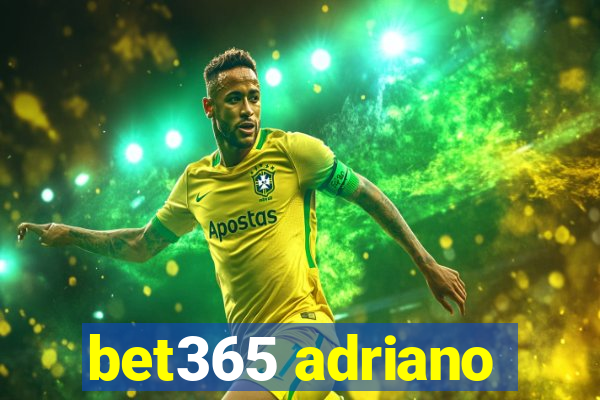 bet365 adriano