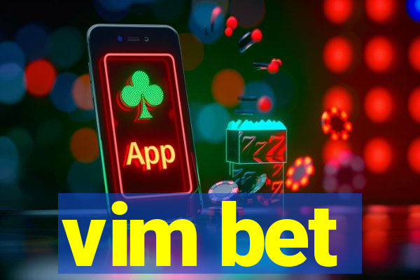 vim bet