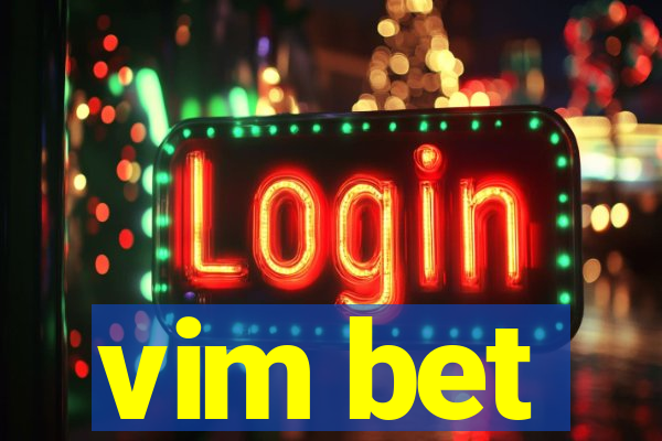 vim bet