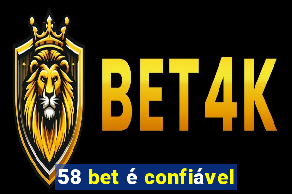 58 bet é confiável