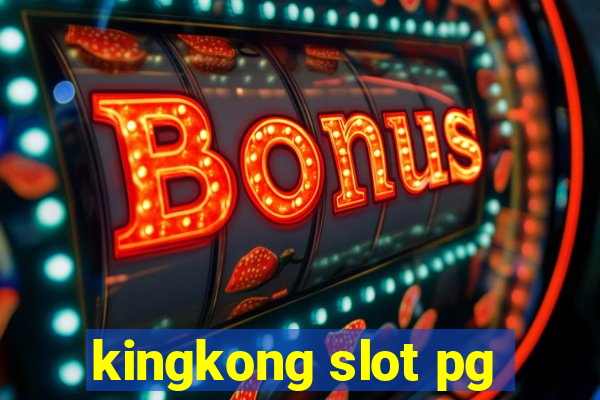 kingkong slot pg