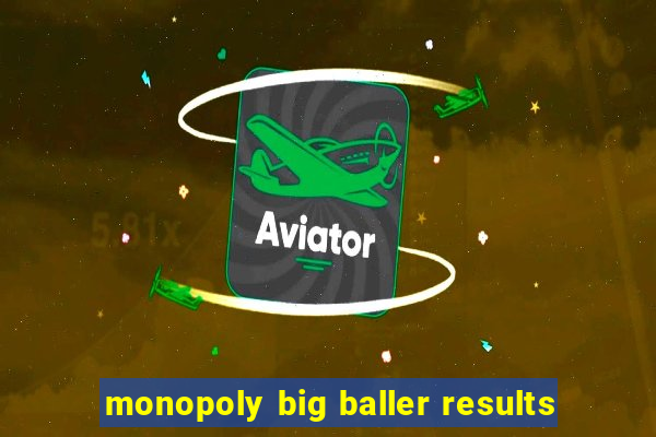 monopoly big baller results