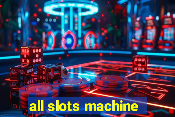 all slots machine