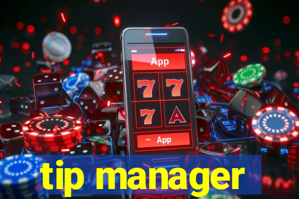 tip manager