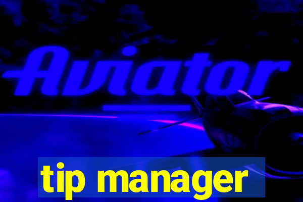 tip manager