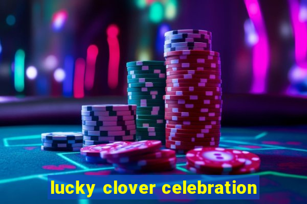 lucky clover celebration