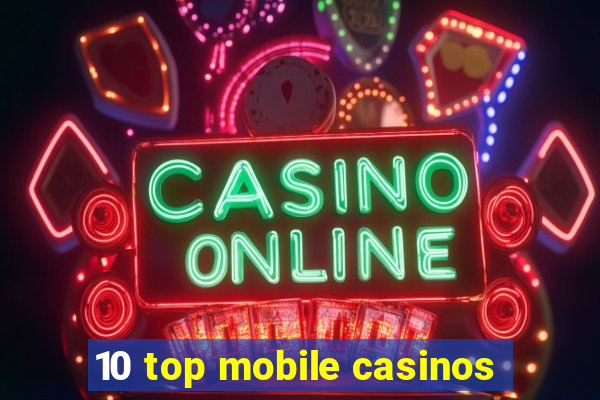 10 top mobile casinos