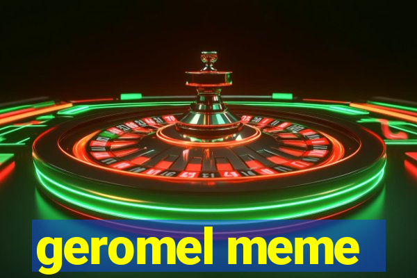 geromel meme